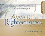 Product Description: Awake to Righteousness Vol 2 CD Set by Connie Witter</br></br>8 CD Set based in The Book of Romans -Listen to the first message</br></br>Also available in videos - click here for the DVD set</br></br>Also available in audio and video downloads: Click here</br></br>Join Connie as she continues to Jesus in the Book of Romans. In Volume II she teaches chapters 9 – 16. Learn more about the greatest gift ever given; Righteousness!</br></br>Message Titles:</br></br>Week 1: Works Righteousness vs Faith Righteousness</br></br>Week 2: Christ is the End of the Law for Righteousness</br></br>Week 3: Works vs Grace</br></br>Week 4: Jesus Alone Qualifies You</br></br>Week 5: Let God Transform the Way You Think</br></br>Week 6: Clothe Yourself With Jesus</br></br>Week 7: No More Judgment; Only Acceptance</br></br>Week 8: The Righteous Glorify God</br> Awake to Righteousness Vol 2 CD set