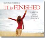Product Description: It Is Finished!- Hebrews – 10 CD set.</br></br>“It Is Finished” – The Book of Hebrews 10 CD set.</br></br>Join Connie Witter on a journey through the Book of Hebrews and learn to rest in the finished work of Jesus!</br> Hebrews CD: It is Finished